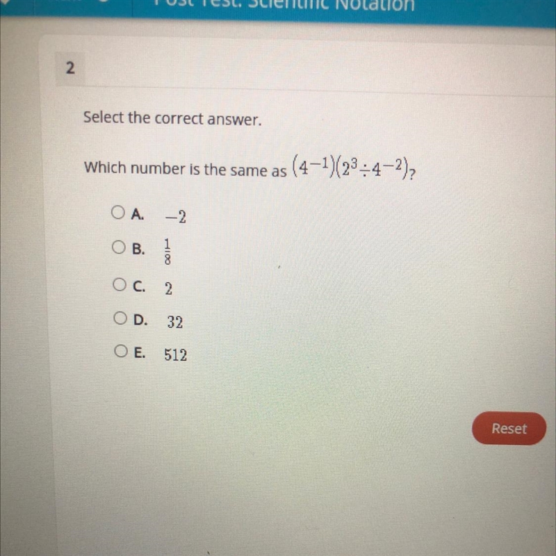 Which number is the same as (4-1) (23 ÷ 4-2), A. -2 B. 1/8 C. 2 D. 32 E. 512-example-1