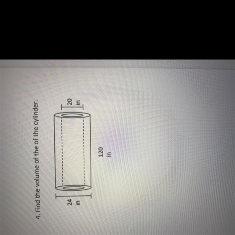 4. Find the volume of the of the cylinder. 24 20 in in 120 in-example-1