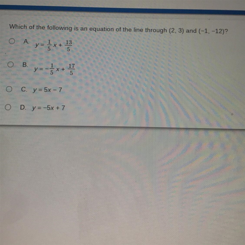 Which of the following is an equation of the line through (2, 3) and (-1, -12)? Ο Α. y-example-1