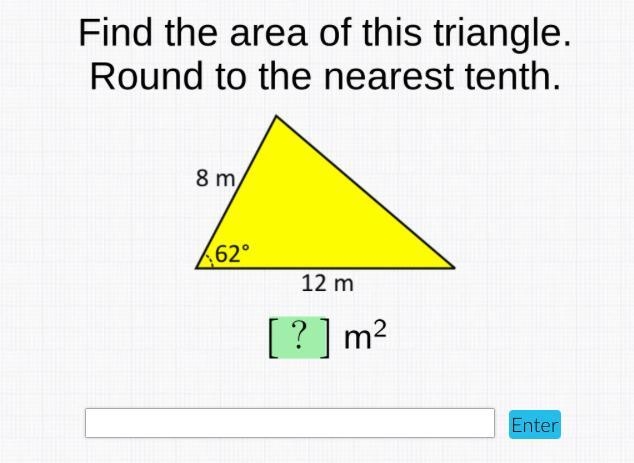 Find the area of this triangle. Round to the nearest tenth. 8m, 62°, 12m.-example-1