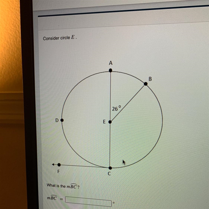 Consider circle E. A B 26 D E F What is the mBC ? mBC Please help​-example-1