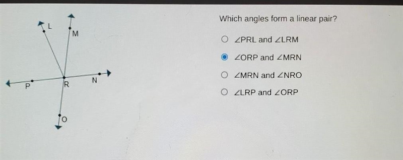 11 13 Which angles form a linear pair? PRL and LRM ORP and MRN MRN and NRO LRP and-example-1