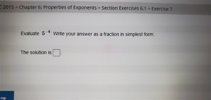 Evaluate 5^-4. Write your answer as a fraction in simplest form-example-1