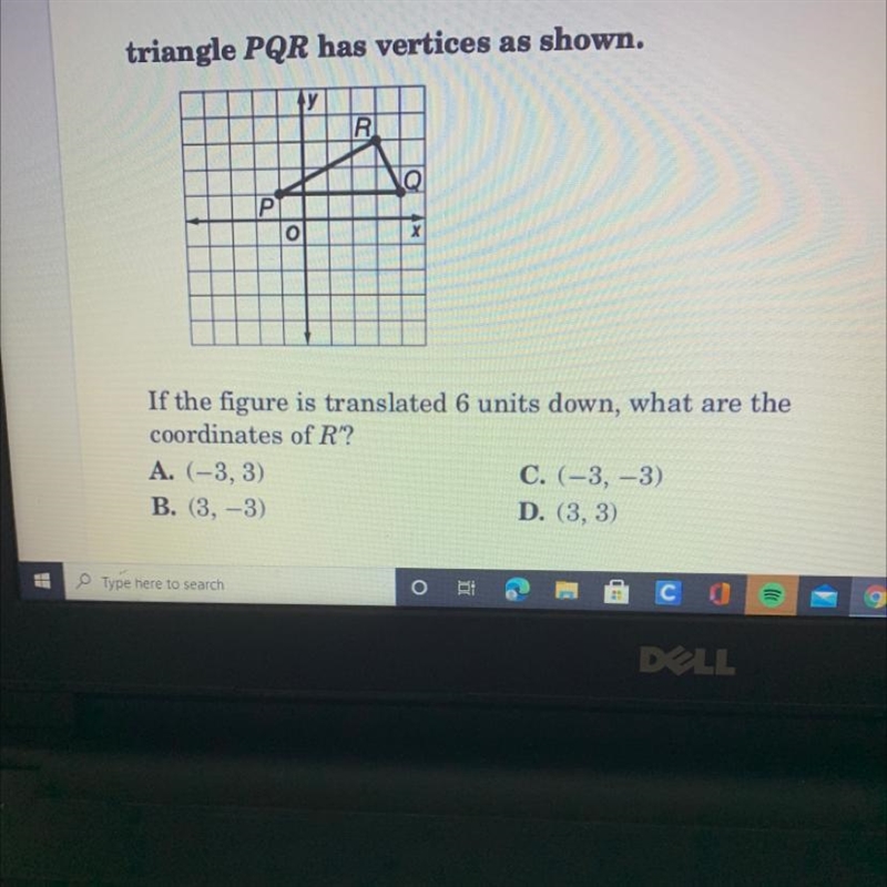 If the figure is translated 6 units down, what are the coordinates of R'? A. (-3,3) C-example-1