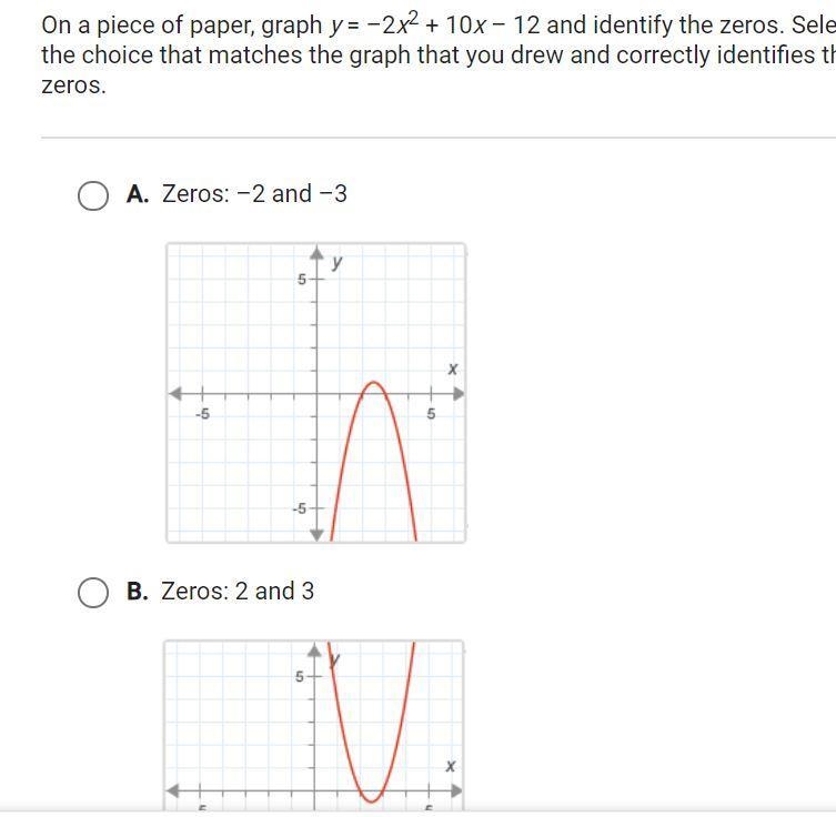 on a piece of paper graph y=-2x^2+10x-12 and identify the zeros. Select the choice-example-1