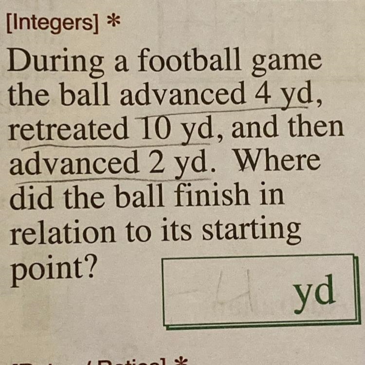 [Intergers] During football game the ball advanced 4yd, retreated 10 yd, and then-example-1