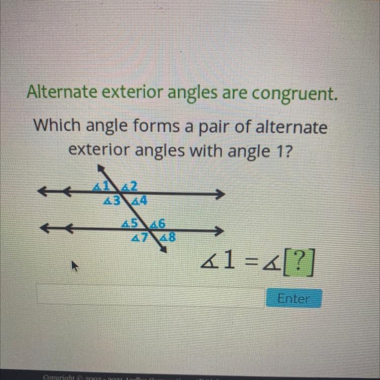 Alternate exterior angles congruent. Which angle forms a pair of alternate exterior-example-1