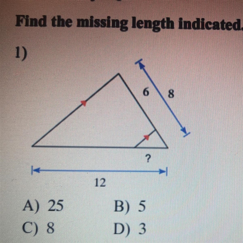 Find the missing length indicated A) 25 B) 5 C) 8 D) 3 Please help!-example-1