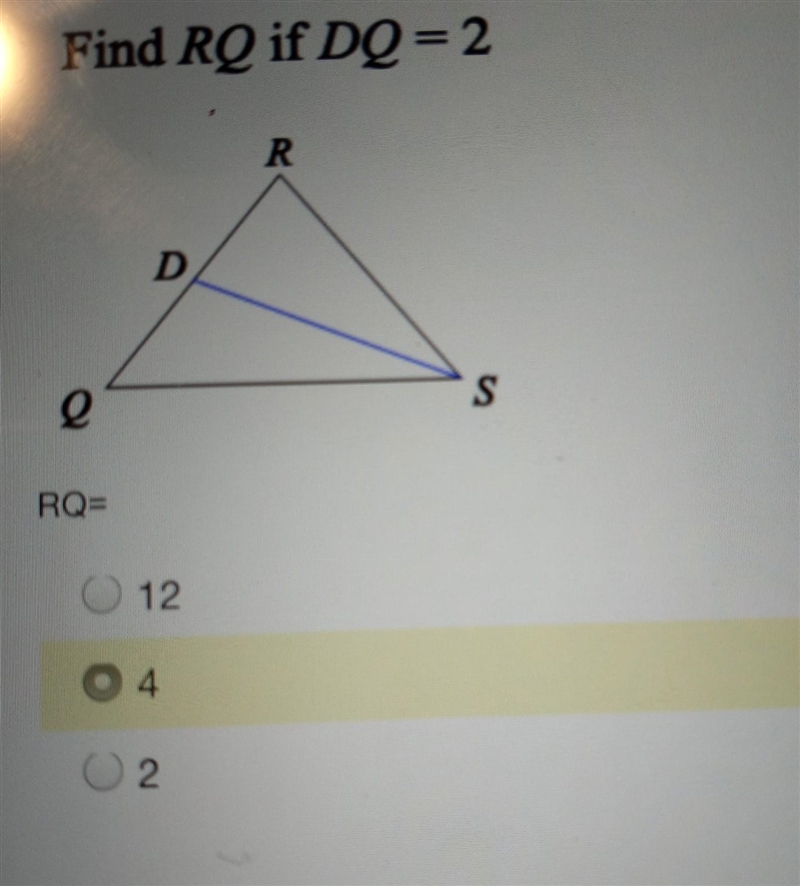 The figure shows a triangle with one or more of its medians. Find RQ if DQ = 2 ​-example-1