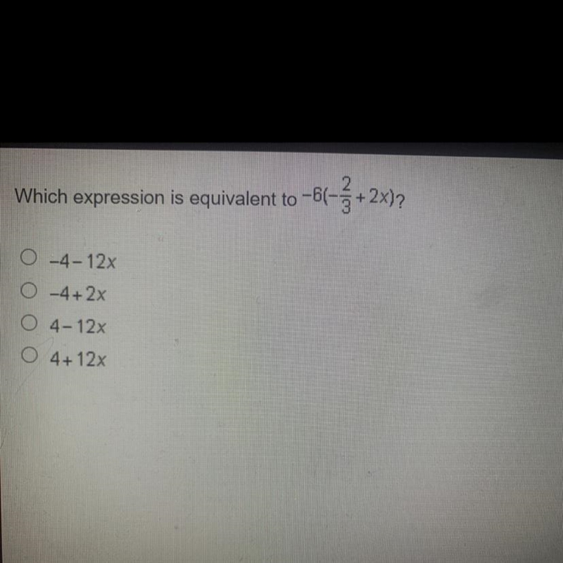 Which expression is equivalent to -6(-2/3+2x)-example-1