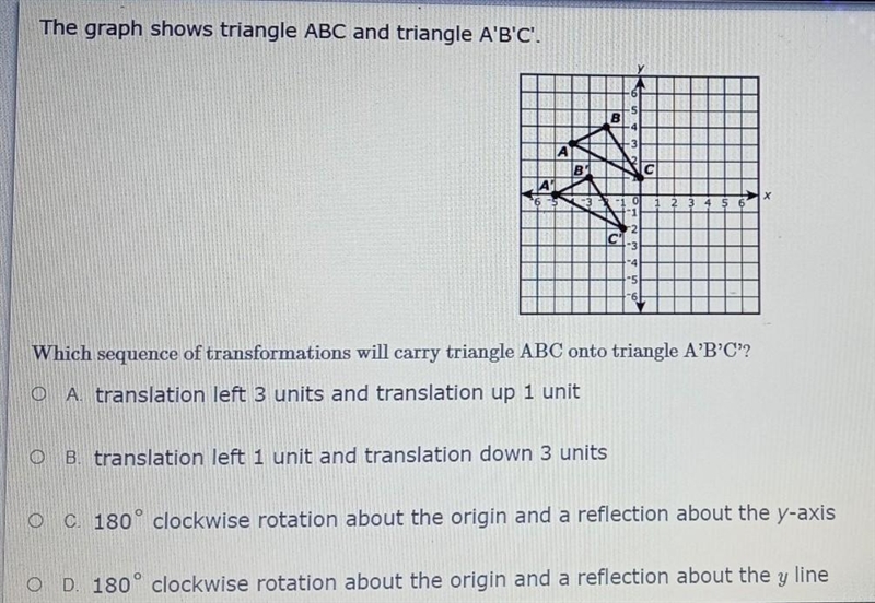 Which sequence of transformations will carry triangle ABC onto triangle A'B'C'?​-example-1