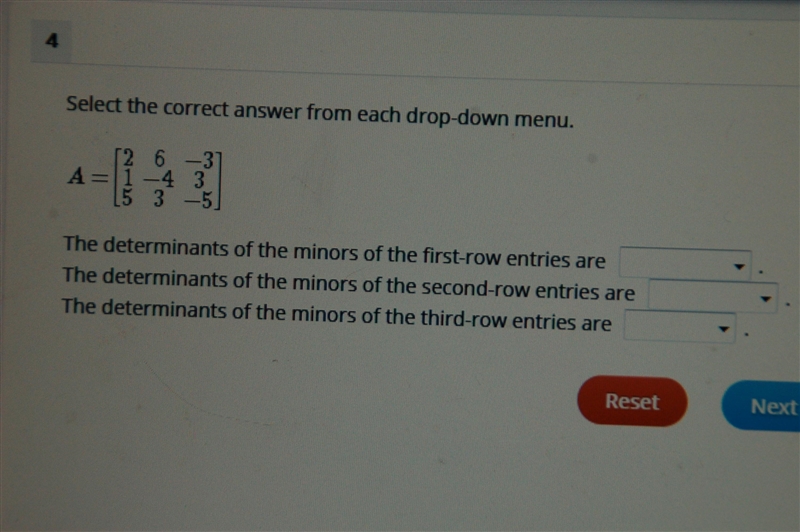 HELP ME!!!! PLZ!!!! The determinants of the minors of the first-row entries are _____ . 11, -20, 23 11, -16, 26 13, -20, 23 13, -16, 26 The-example-1