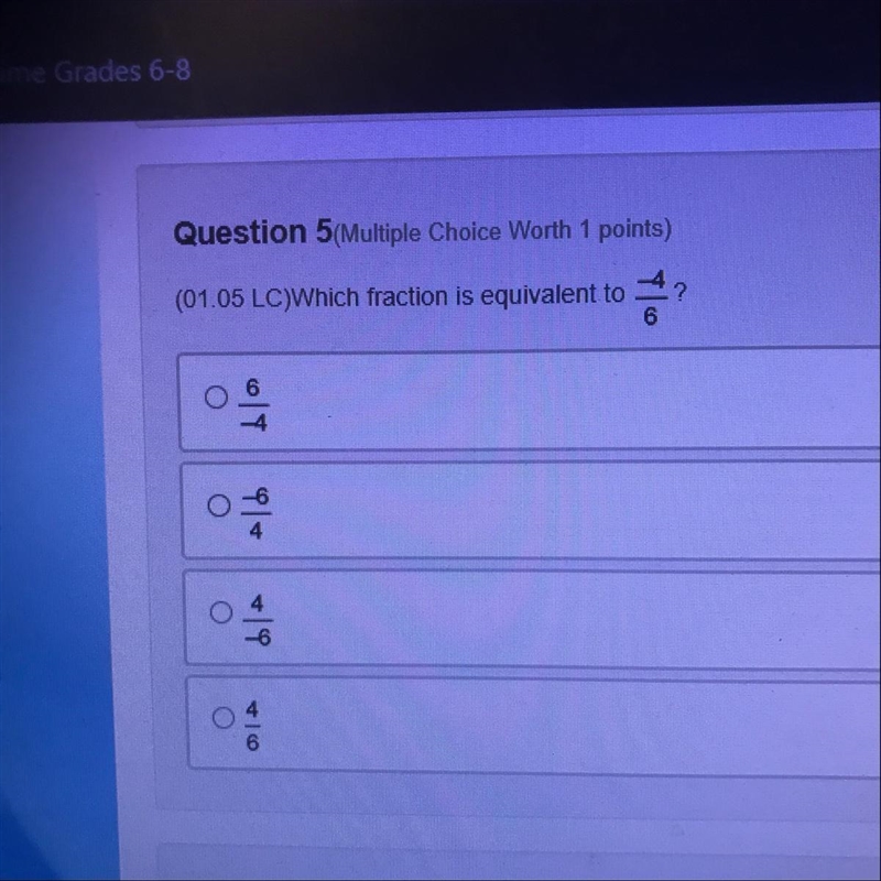 Plz yo help I don’t know this Which fraction is equivalent to To -4/6-example-1