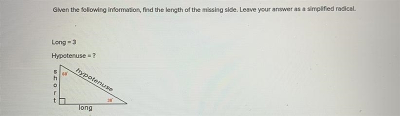 Given the following information, find the length of the missing side. Leave your answer-example-1