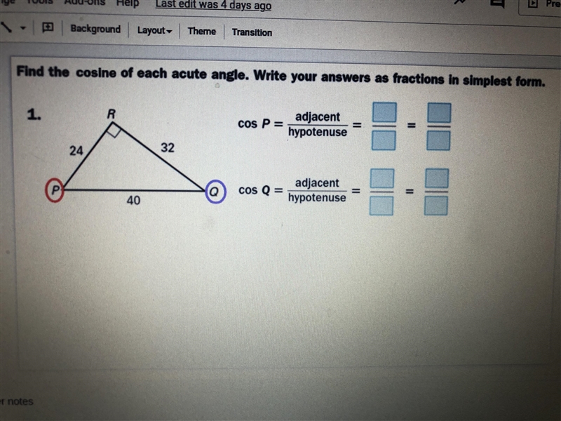 Find the cosine of each acute angle-example-1