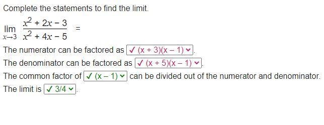 Complete the statements to find the limit. lim x→3 x2 + 2x − 3 x2 + 4x − 5 = The numerator-example-1