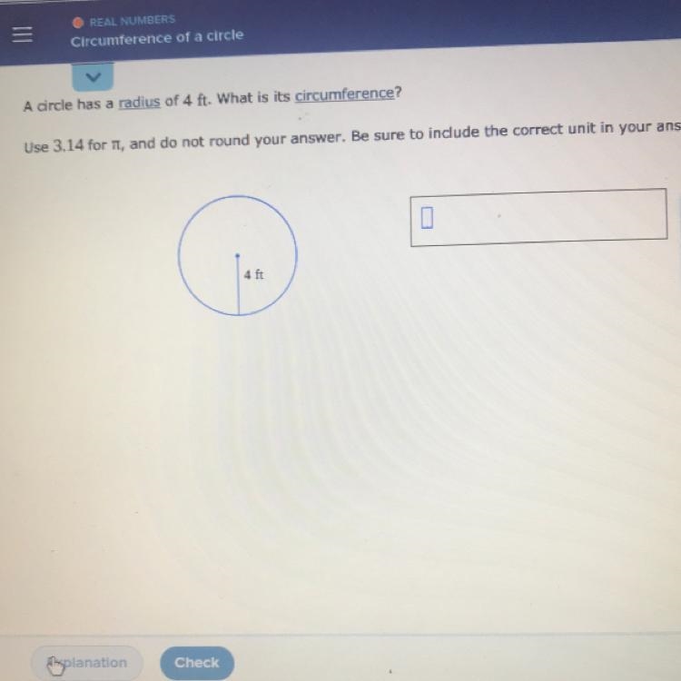 A circle has a radius of 4 ft. What is its circumference? Use 3.14 for I, and do not-example-1