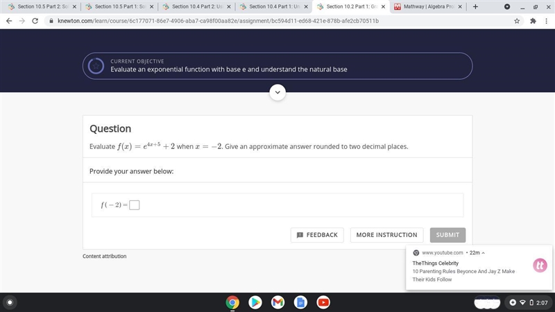 Evaluate f(x)=e4x+5+2 when x=−2. Give an approximate answer rounded to two decimal-example-1