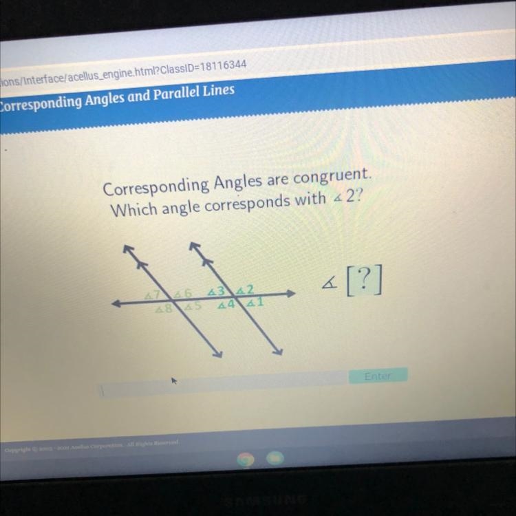 Corresponding Angles are congruent. Which angle corresponds with < 2? a S 4342 435 4441 [?] Enter-example-1