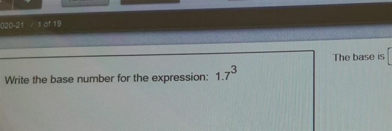 Write the base number for the expression: 1.7^3​-example-1