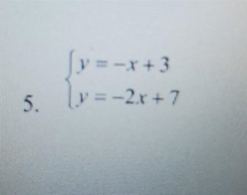 Y=-x+3 y = -2.x +7 = 5.​-example-1