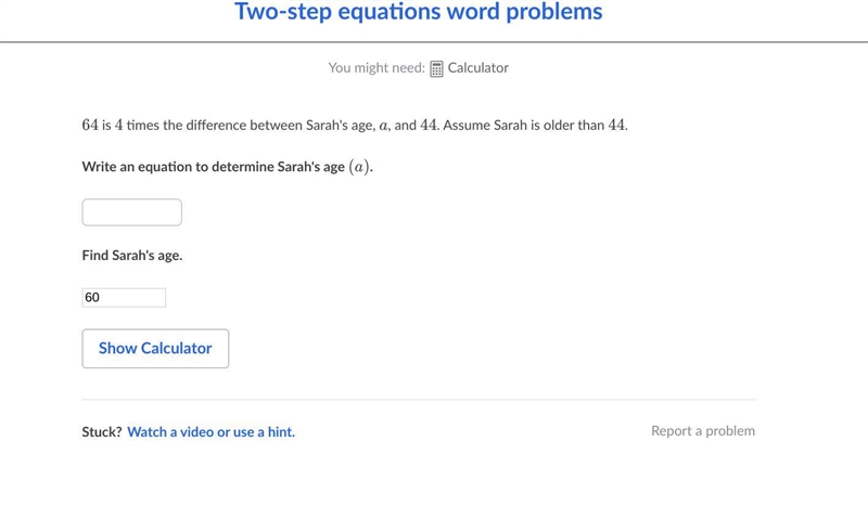 64 is 4 times the difference between Sarah's age, a, and 44. Assume Sarah is older-example-1