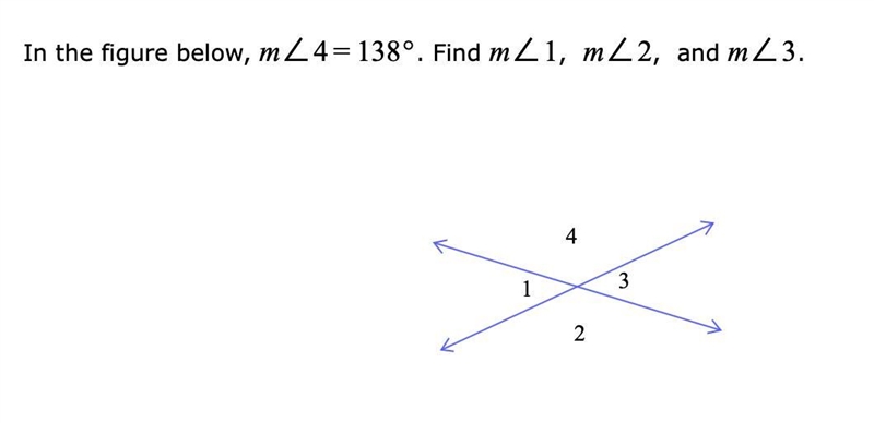 If m∠4= 138°. Find m∠1, m∠2, and m∠3. please explain how to work this out-example-1