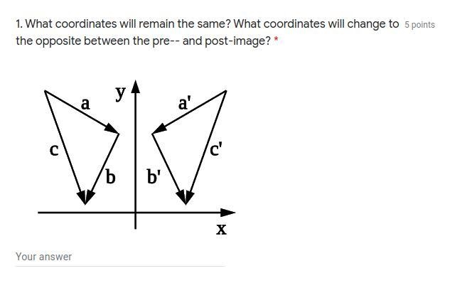 What coordinates will remain the same? What coordinates will change to the opposite-example-1