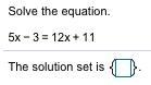 5x-3=12x+11 Algebra problem, pls help-example-1