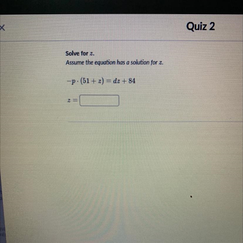 Assume the question has a solution for z .. solve for z z = ____-example-1