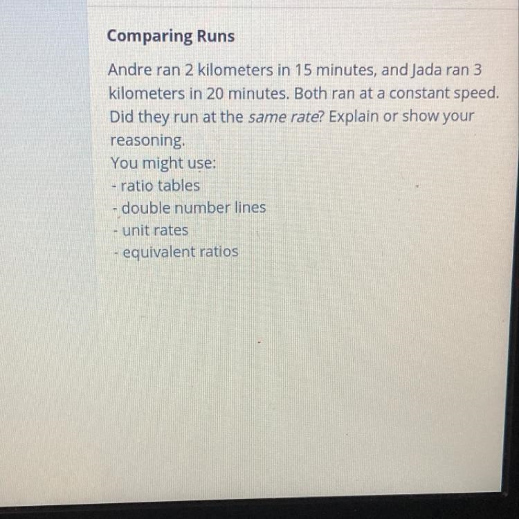 Andre ran 2 kilometers in 15 minutes and Jada ran 3 kilometers in 20 minutes. Both-example-1