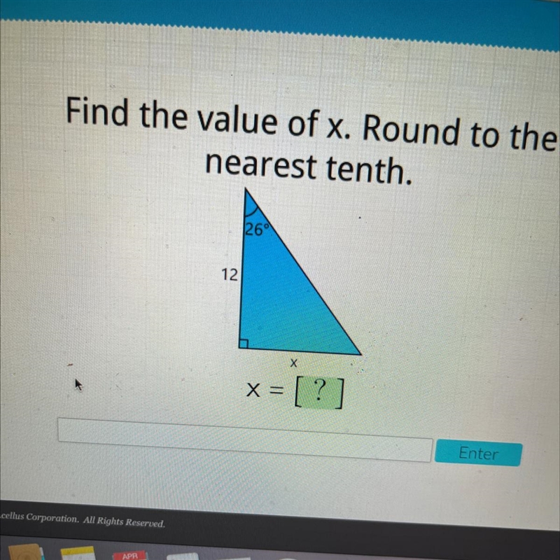 Find the value of x. Round to the nearest tenth. 26 12 X X = Enter-example-1