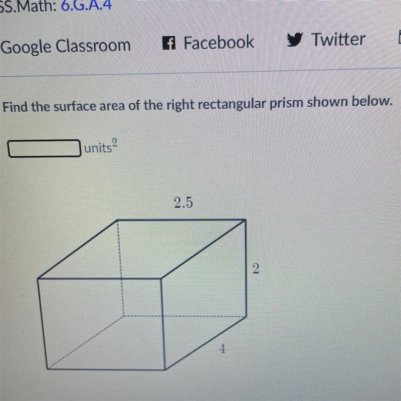 Find the surface area of the right rectangular prism shown below. units? 2.5 10 4-example-1