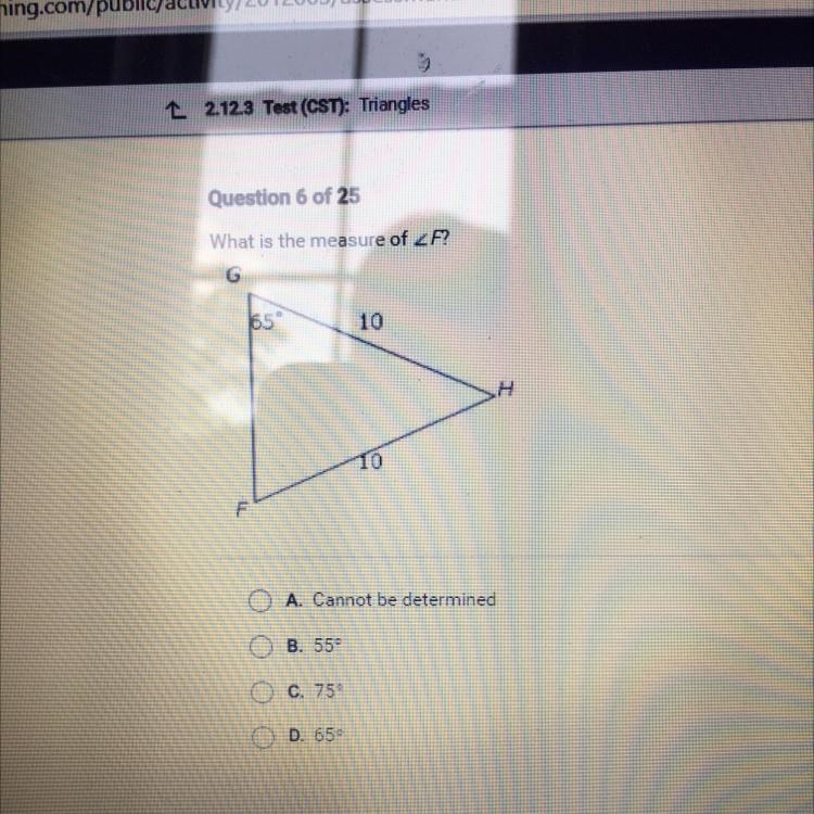 What is the measure of F? G 65 10 H H 10 A. Cannot be determined B. 55 C. 75 D65-example-1