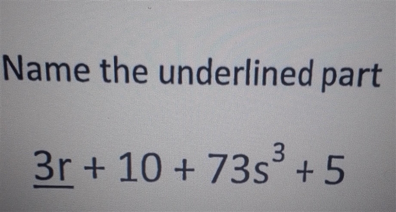 What is it called when a constant and variable are combined (math)​-example-1