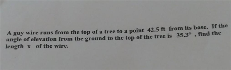 a guy wire runs from the top of a tree Point 42.5 ft from its base if the angle of-example-1