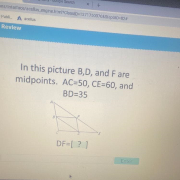 In this picture B,D, and F are midpoints. Ac=50, CE=60, and BD=35-example-1