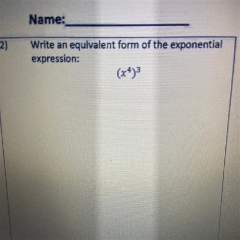 2) Write an equivalent form of the exponential expression: (x4)3-example-1