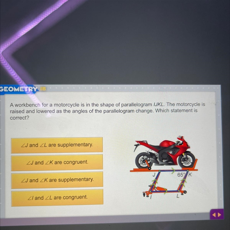 A workbench for a motorcycle is in the shape of parallelogram IJKL. The motorcycle-example-1