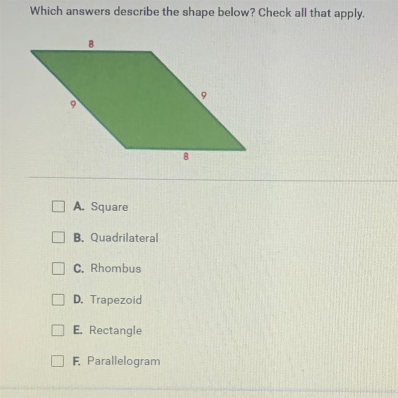 Which answers describe the shape below? Check all that apply. A. Square B. Quadrilateral-example-1