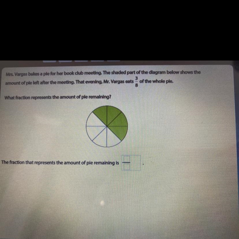 Mrs Vargas bakes a pie for her book club meeting. The shaded part of the diagram below-example-1