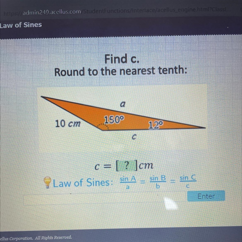 Find c. Round to the nearest tenth: a 10 cm 1509 12° с c = [? ]cm Law of Sines: sin-example-1