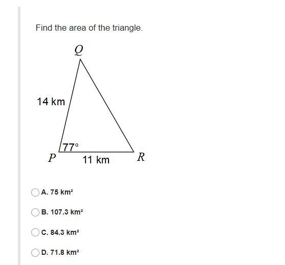 Find the area of the triangle. A. 75 km² B. 107.3 km² C. 84.3 km² D. 71.8 km²-example-1