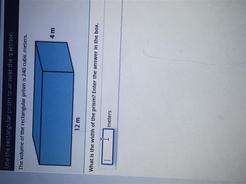 The volume of the rectangular prism is 240 cubic meters. What is the width of the-example-1