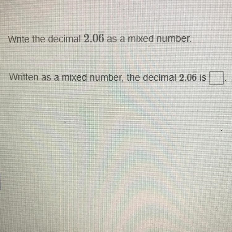 Write the decimal 2.06 as a mixed number. Written as a mixed number, the decimal 2.06 is-example-1