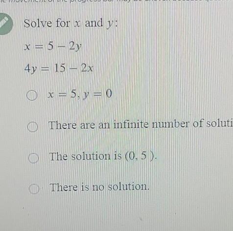 Solve for x and y: x= 5 – 2y 4y = 15 - 2x 0 x = 5, y = 0​-example-1