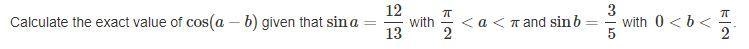 Calculate the exact value of cos(a−b) given that sin a=12/13 with π/2-example-1