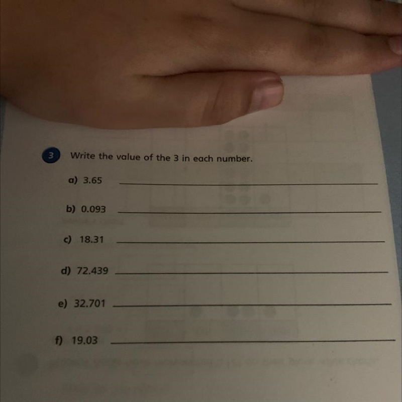 3 Write the value of the 3 in each number. a) 3.65 b) 0.093 c) 18.31 d) 72.439 e) 32.701 f-example-1