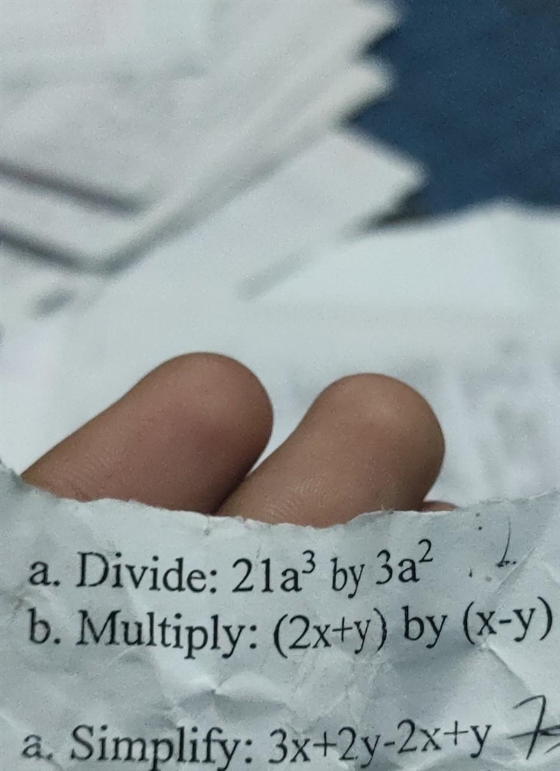 A. Divide: 21a3 by 3a? ? 2 b. Multiply: (2x+y) by (x-y) 3. a. Simplify: 3x+2y-2x+y-example-1