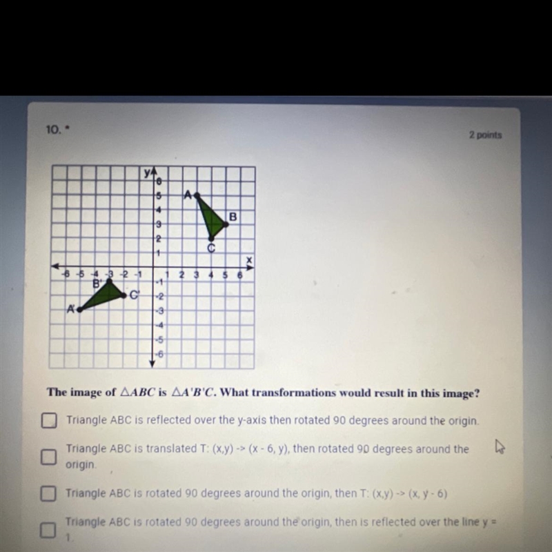 YMC 15 A А 14 B 9 12 11 X 4 5 6 2 3 3 5 The image of AABC is AA'B'C. What transformations-example-1